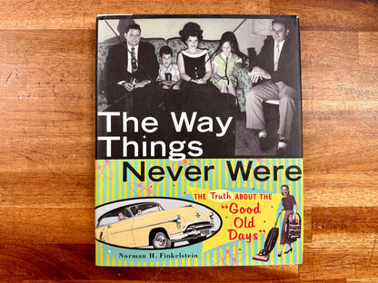 The Way Things Never Were - Norman H. Finkelstein, HC