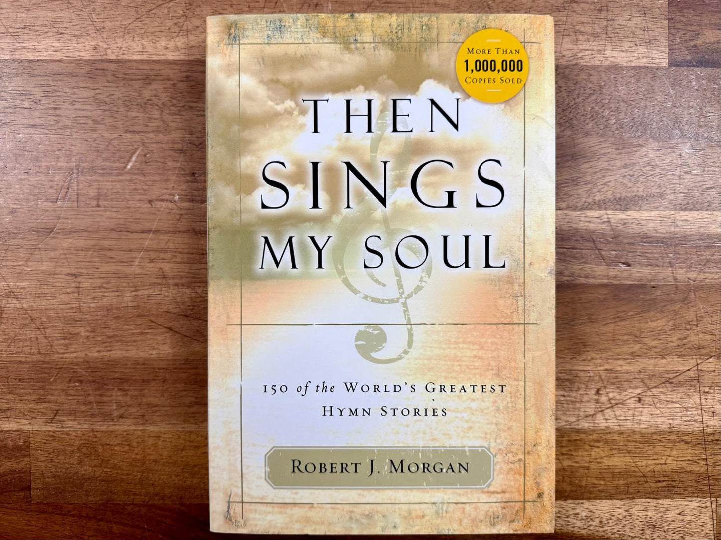 Then Sings My Soul by Robert J. Morgan