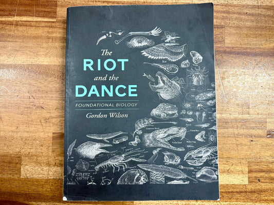 The Riot and the Dance: Foundational Biology, Dr. Gordon Wilson