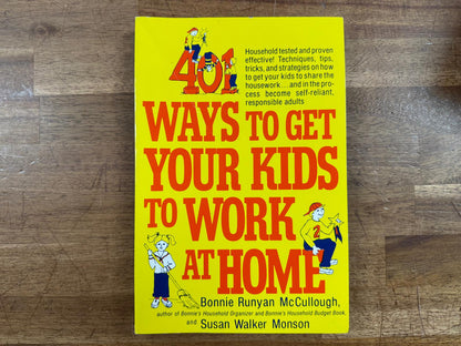 401 Ways to Get Your Kids to Work at Home - Good