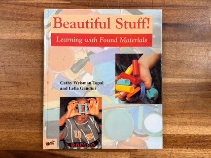 Beautiful Stuff! Learning with Found Materials