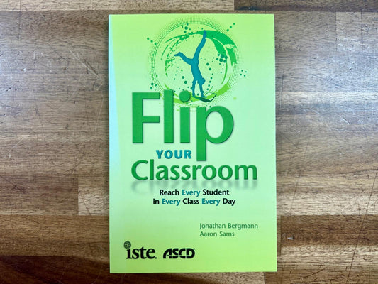 Flip Your Classroom - Reach Everyday Student