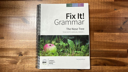IEW Fix-It Grammar - The Nose Tree TM Book 1