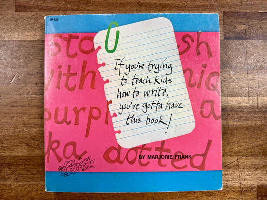 If You're Trying to Teach Kids How to Write, You've Gotta...