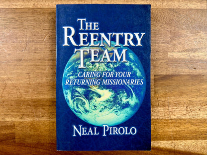 The Reentry Team: Caring for Your Returning Missionaries (Good)
