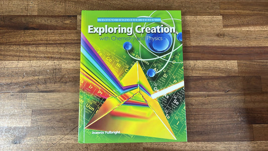 Apologia Exploring Creation with Chemistry and Physics
