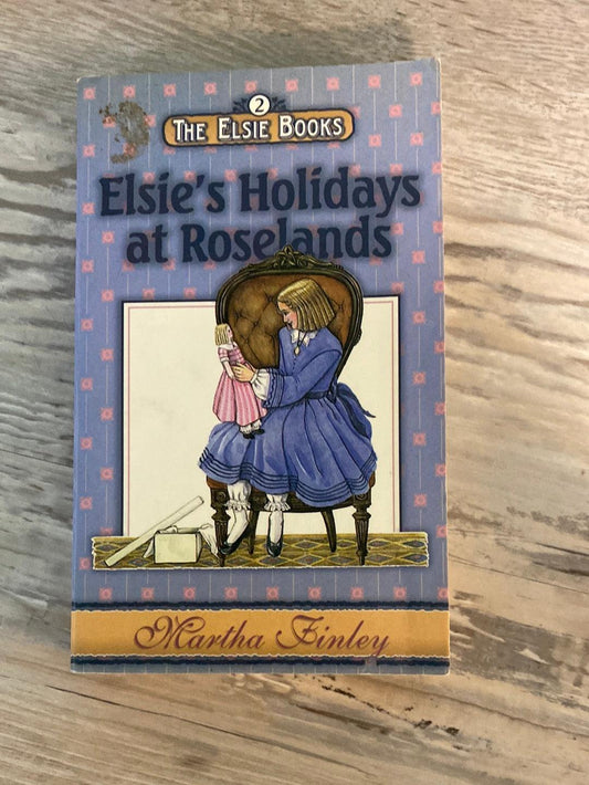 Elsie's Holidays at Roselands by Martha Finley