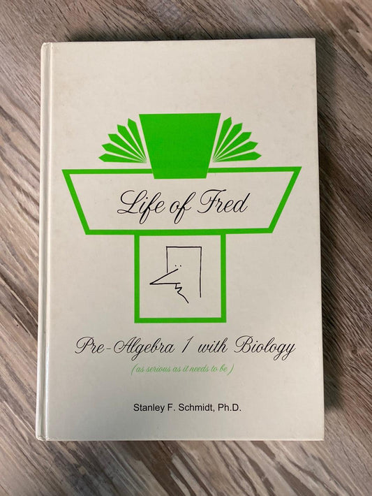 Life of Fred: Pre-algebra 1 with Biology by Stanley Schmidt