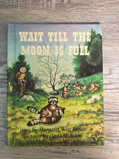 Wait Till The Moon is Full by Margaret Wise Brown