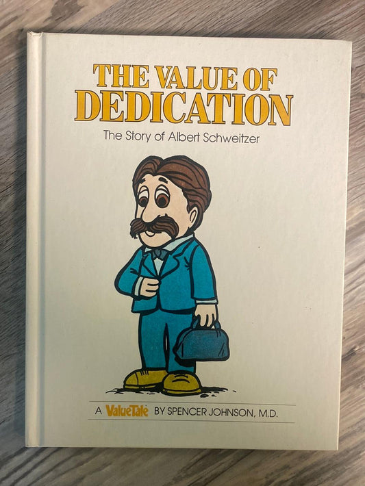 The Value of Dedication, The Story of Albert Schweitzer