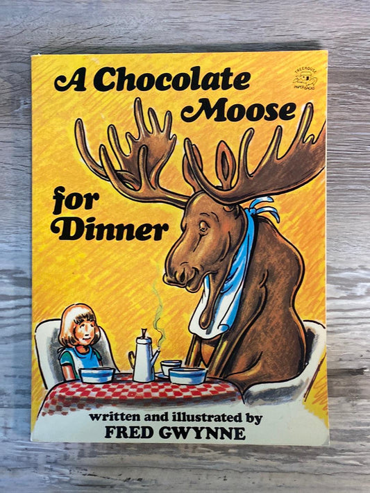 A Chocolate Moose for Dinner by Fred Gwynne