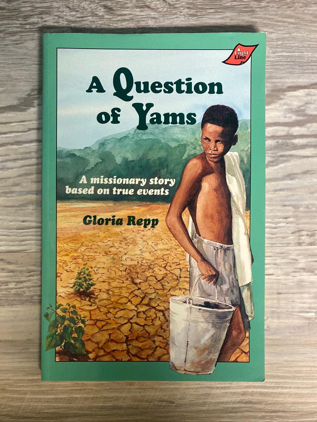 A Question of Yams: A Missionary Story Based on True Events by Gloria Repp, Roger Bruckner