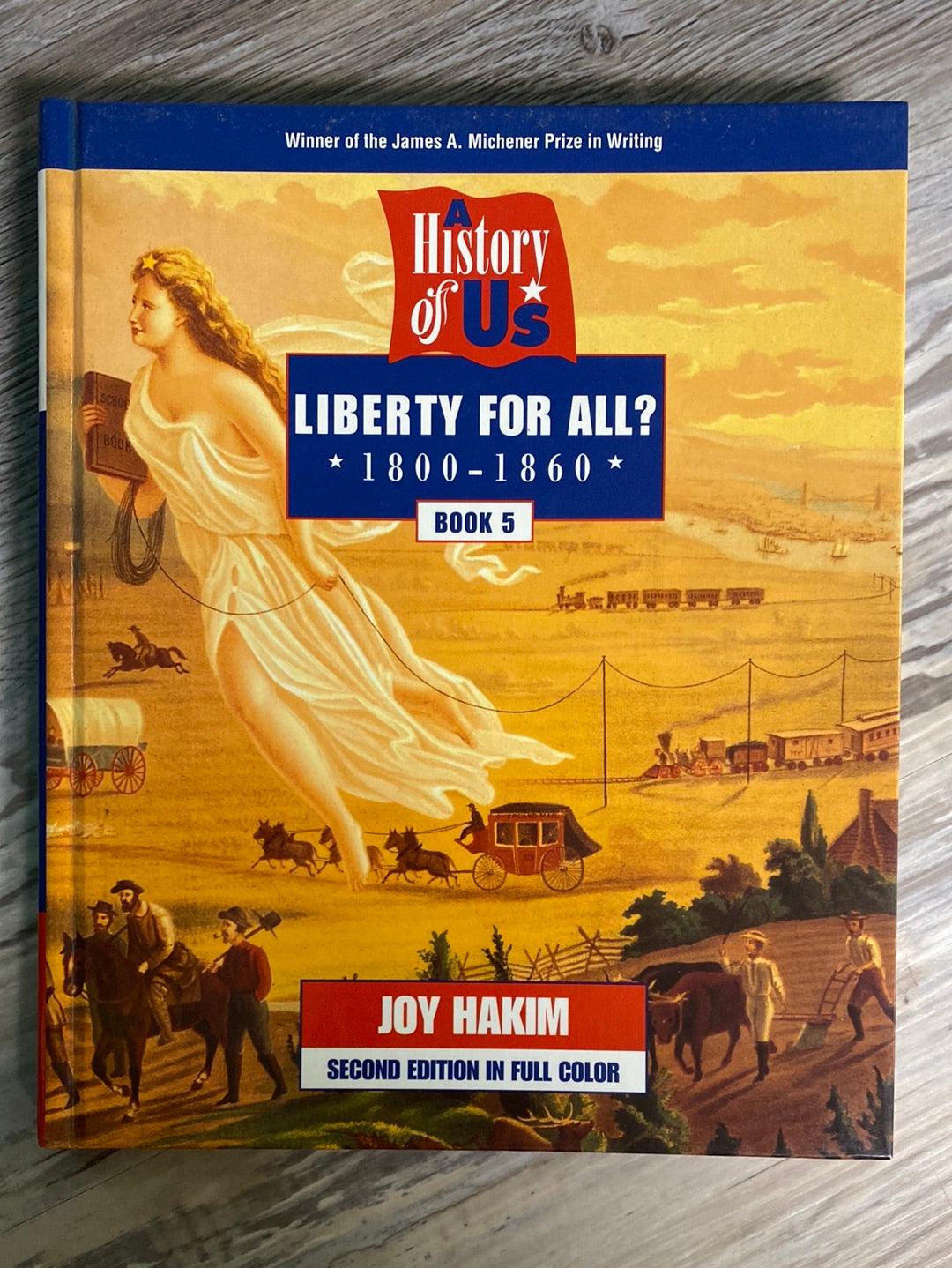 A History of US : Liberty For All? 1800-1860 Book 5  2nd edition  by Joy Hakim