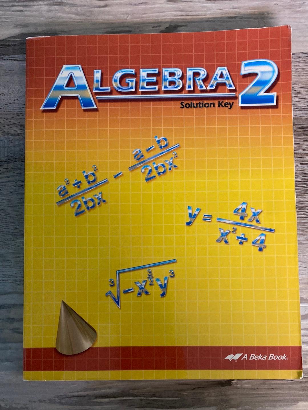 Abeka Algebra 2 Text, Solution Key and Quiz/Test Key 1st Ed.
