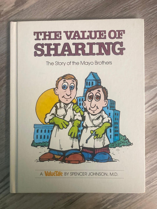The Value of Sharing, The Story of the Mayo Brothers by Spencer Johnson