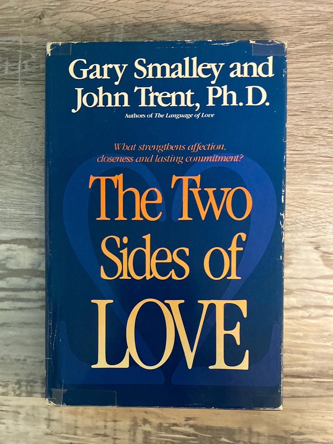 The Two Sides of Love: What Strengthens Affection, Closeness and Lasting Commitment? (Focus on the Family) by Gary Smalley, John Trent