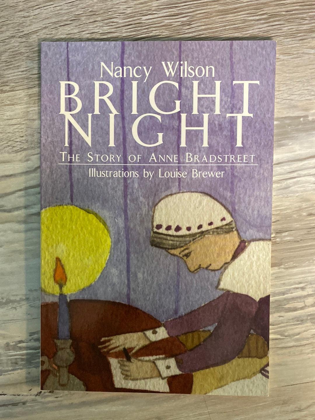 Bright Night: The Story of Anne Bradstreet  by Nancy Wilson, Louise Brewer