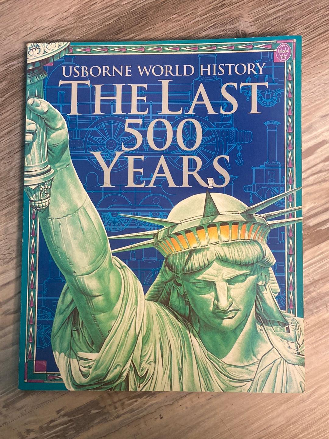 Usborne World History: The Last 500 Years by Jane Bingham et al