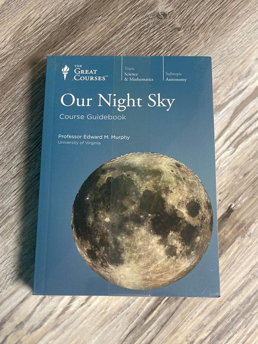 Our Night Sky, Edward M. Murphy, Great Courses