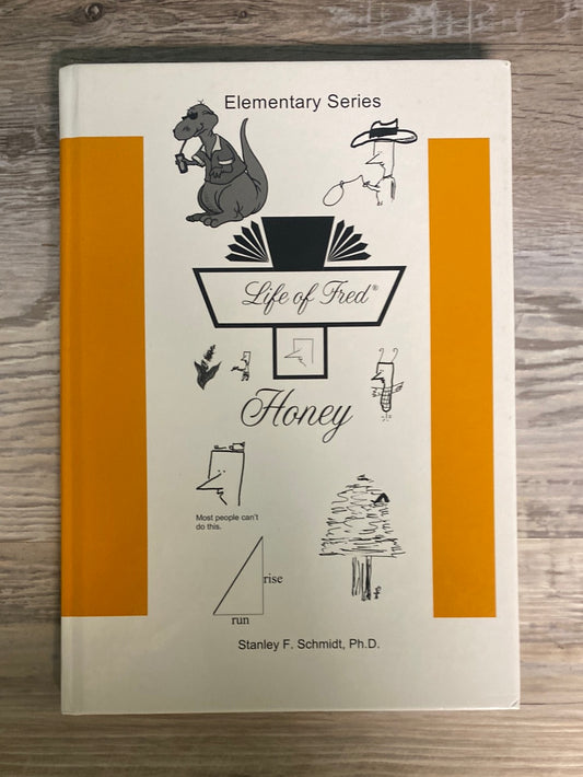 Life of Fred--Honey by Stanley F. Schmidt. Ph.D.