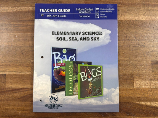 MasterBooks Elem Science Soil Sea Sky Teacher Guide 4-6 (NEW)