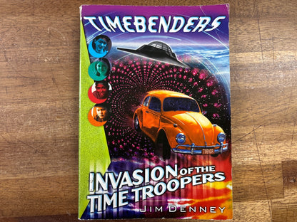 TimeBenders Invasion of the Time Troopers by Jim Denney
