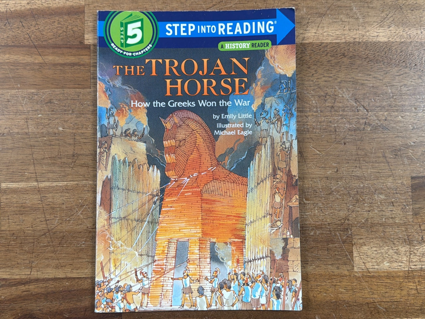 The Trojan Horse: How the Greeks Won the War Step Into Reading 5