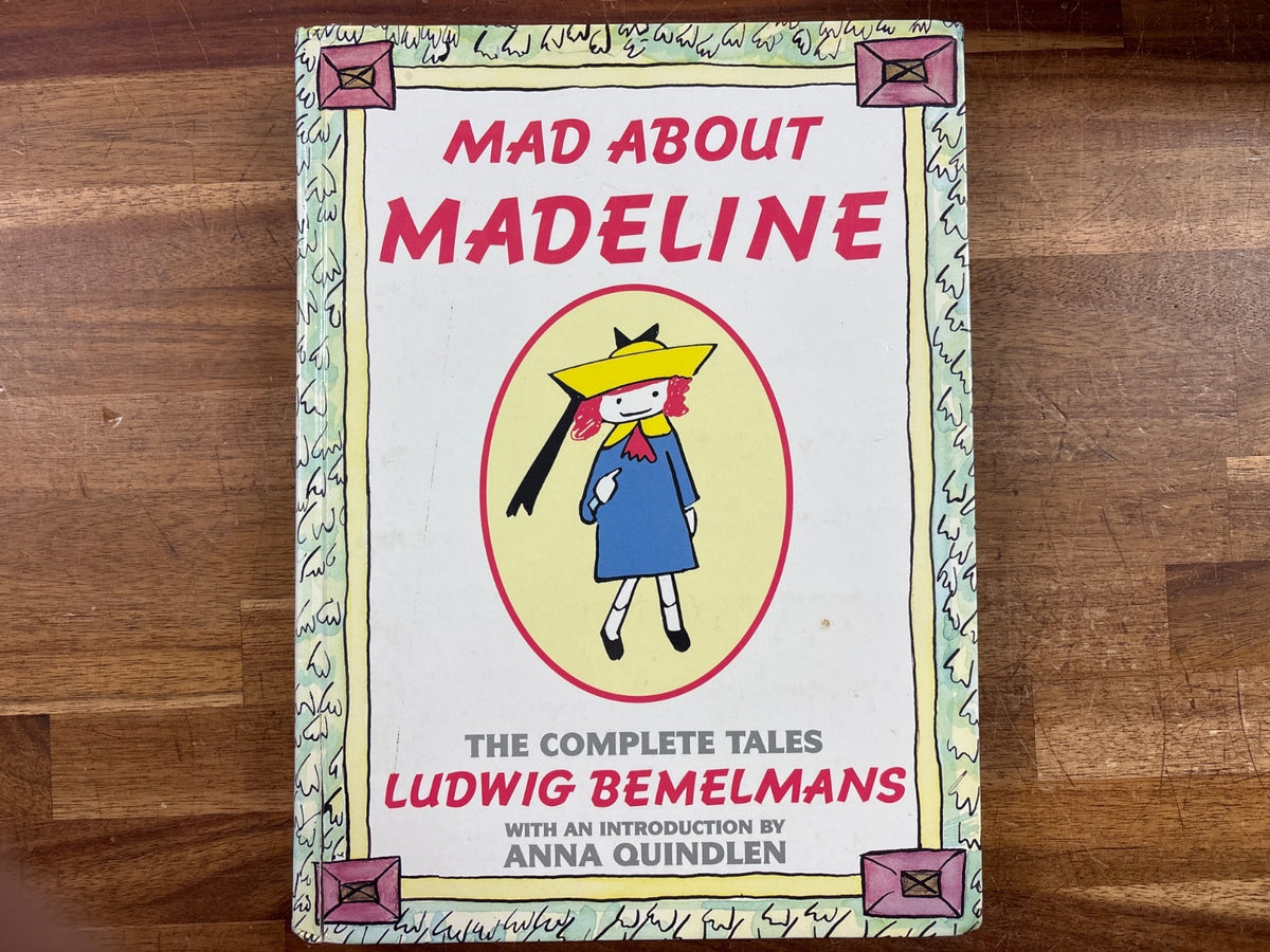 Mad About Madeline: the Complete Tales by Bemelmans