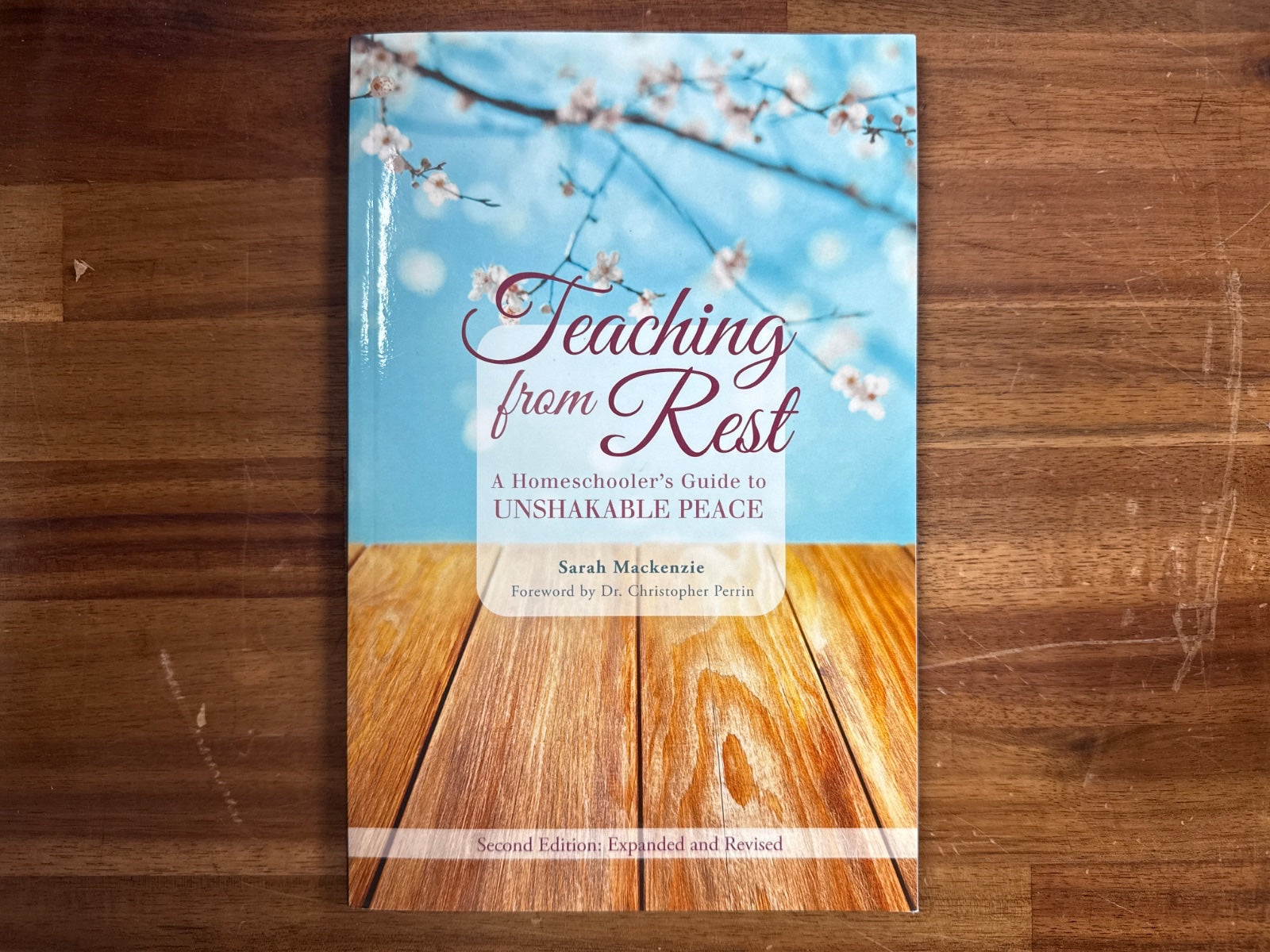 Teaching From Rest: Homeschooler's Guide to Unshakable Peace, 2nd