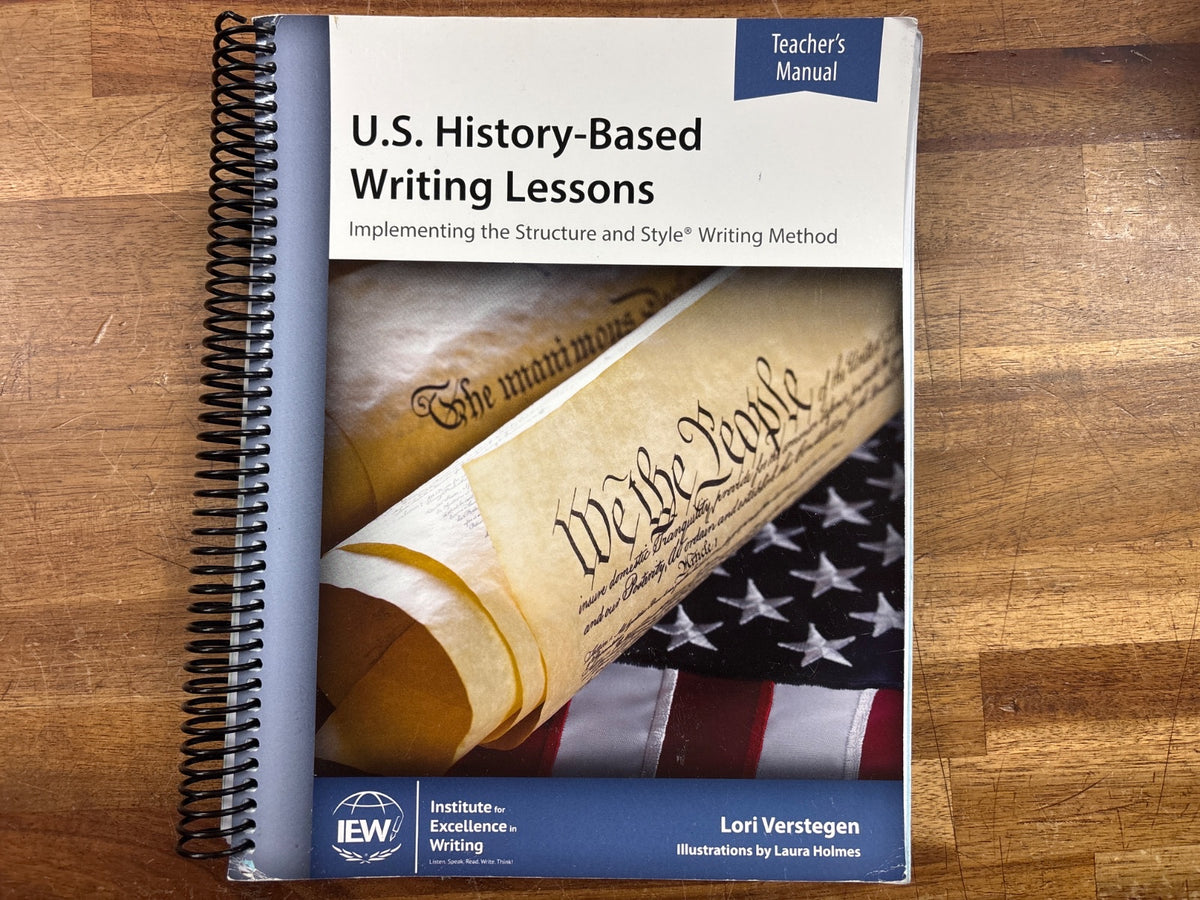 IEW U.S. History-Based Writing Lessons Teacher's Manual