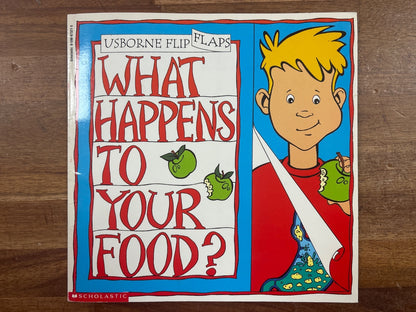 Usborne Flip Flaps: What Happens to Your Food? Lift-Flap Book