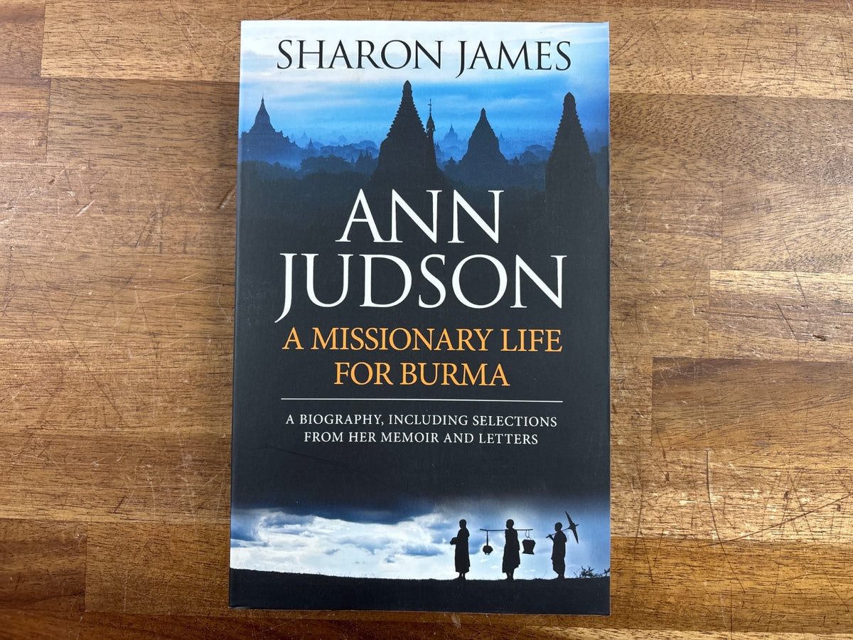 Ann Judson: a Missionary Life for Burma by Sharon James — front cover