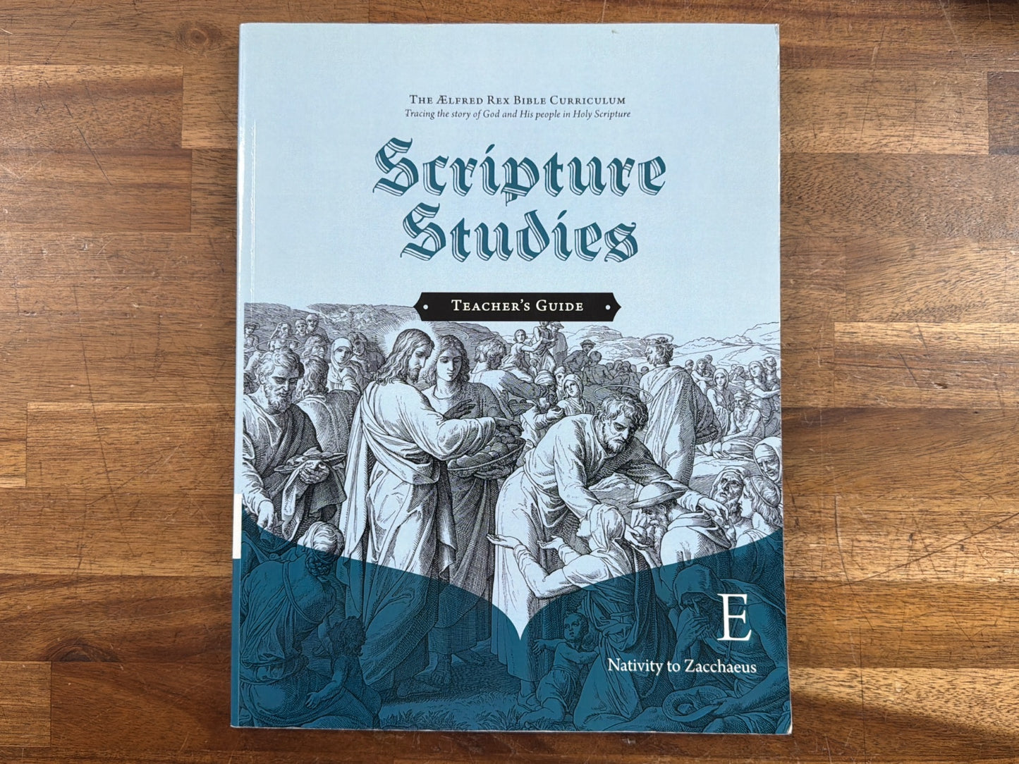 Scripture Studies Teacher's Guide E: Nativity to Zacchaeus