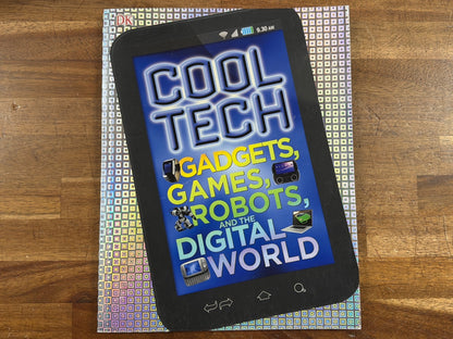 DK Cool Tech: Gadgets, Games, Robots, Digital World