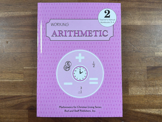 Working Arithmetic 2 Teacher's Manual Workbooks 3-4 (NEW)