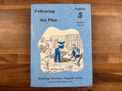 Rod and Staff Following the Plan English 5 Teacher's Manual