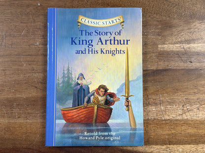 Classic Starts: the Story of King Arthur and His Knights