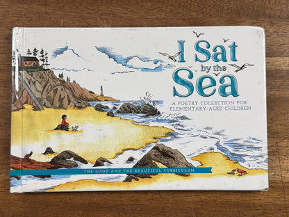 I Sat by the Sea Poetry Collection - the Good and the Beautiful