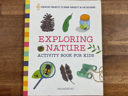 Exploring Nature Activity Book for Kids by Kim Andrews