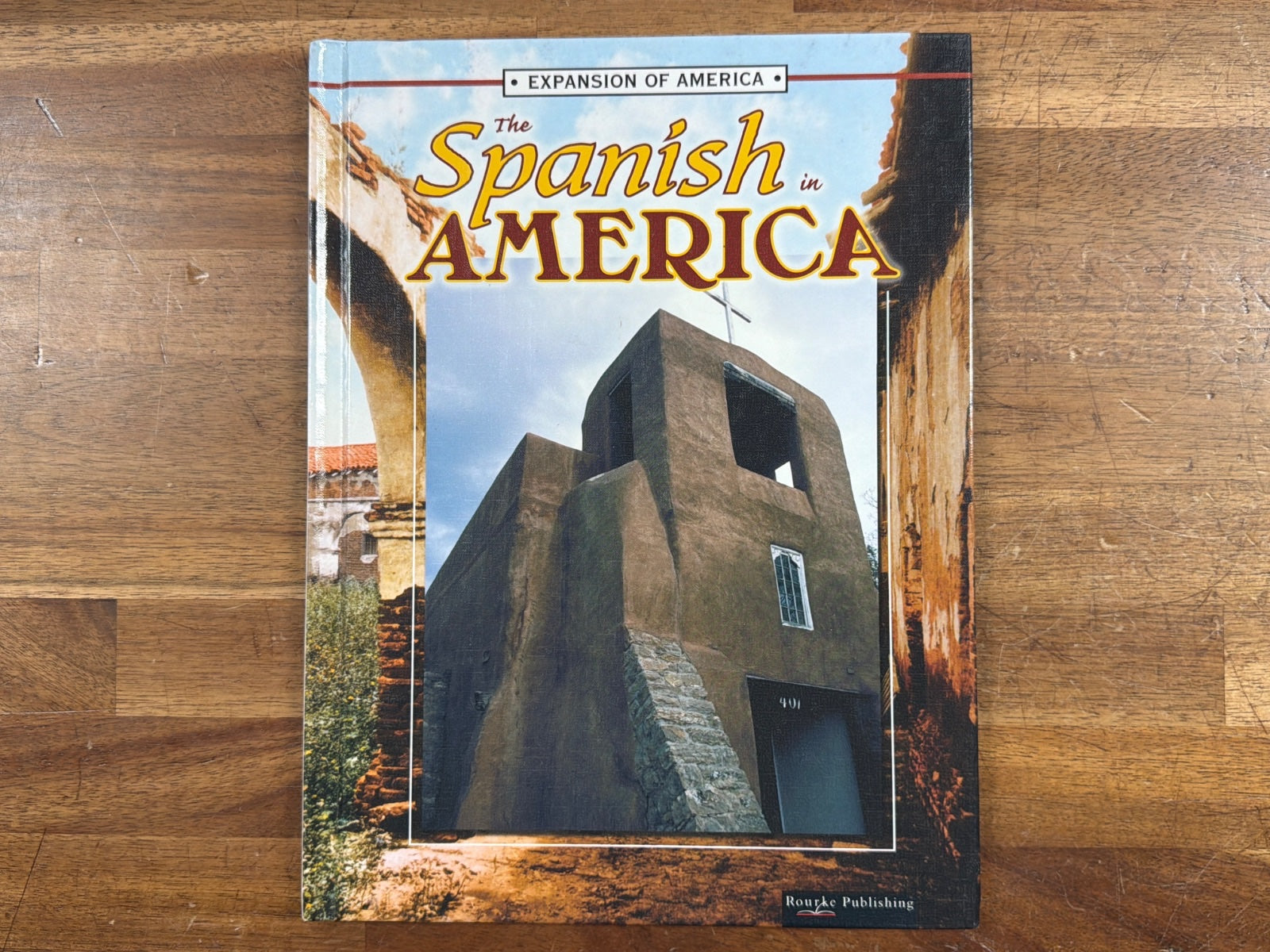 The Spanish in America - Expansion of America Series