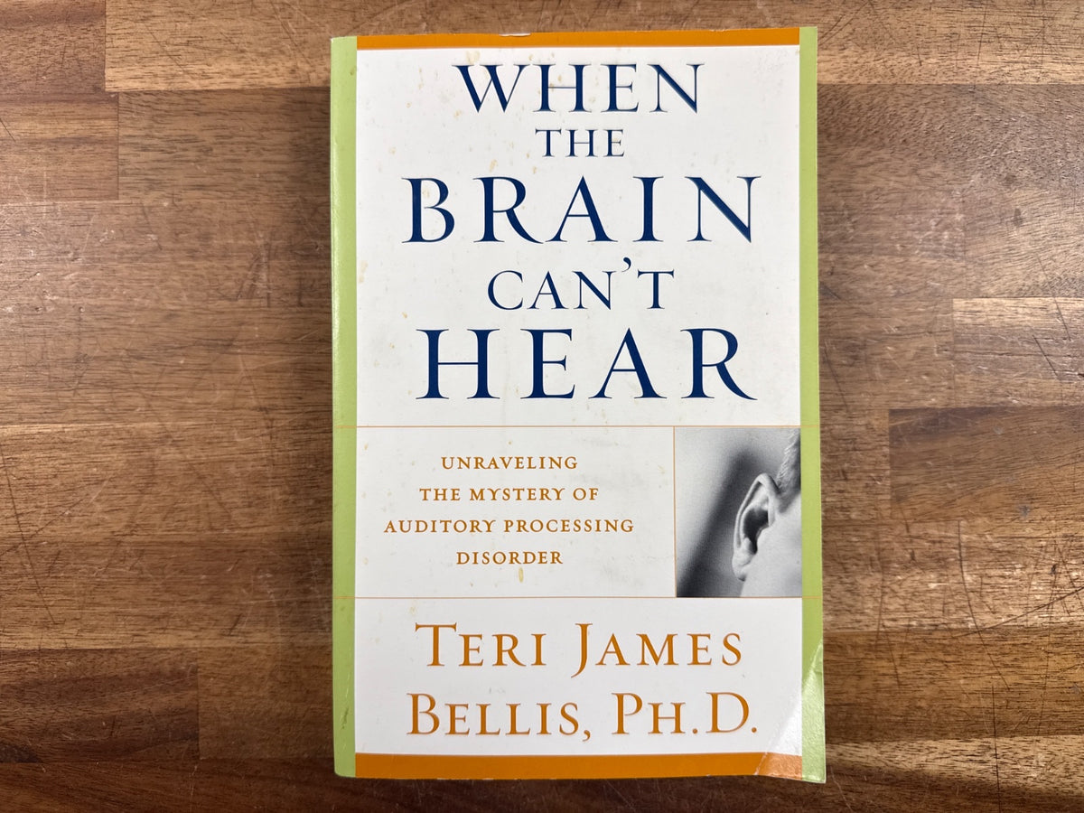 When the Brain Can't Hear - Teri James Bellis Ph.D. — front cover