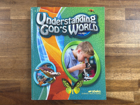 Abeka Understanding God's World 4th Grade Science Fifth Ed.