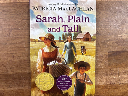 Sarah, Plain and Tall by Patricia MacLachlan 30th Anniv Ed