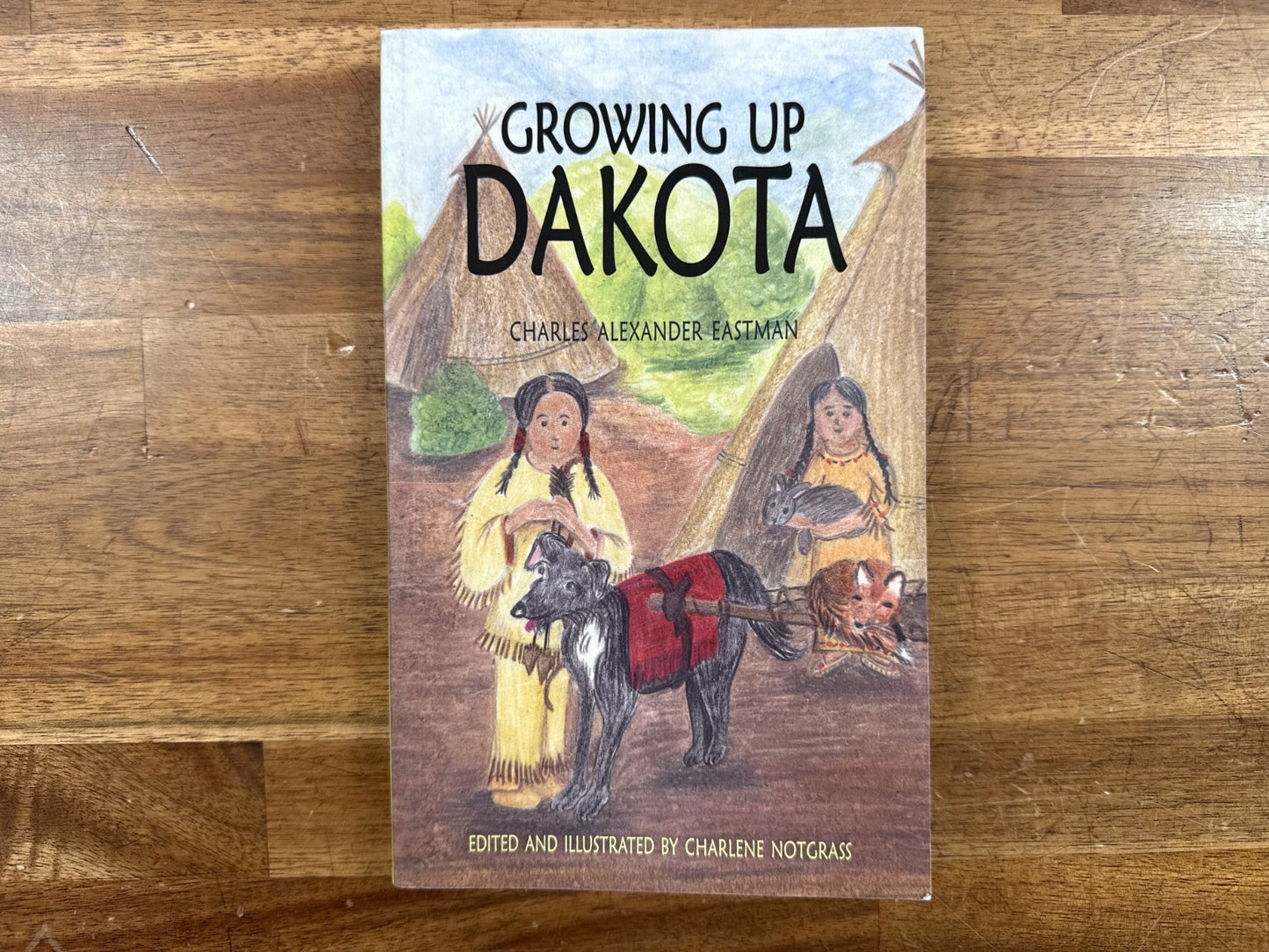 Growing Up Dakota by Charles a Eastman - Notgrass