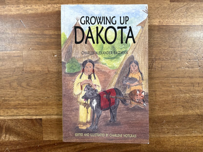 Growing Up Dakota by Charles a Eastman - Notgrass
