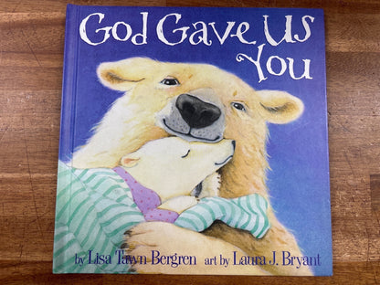 God Gave Us You by Lisa Tawn Bergren Picture Book — front cover
