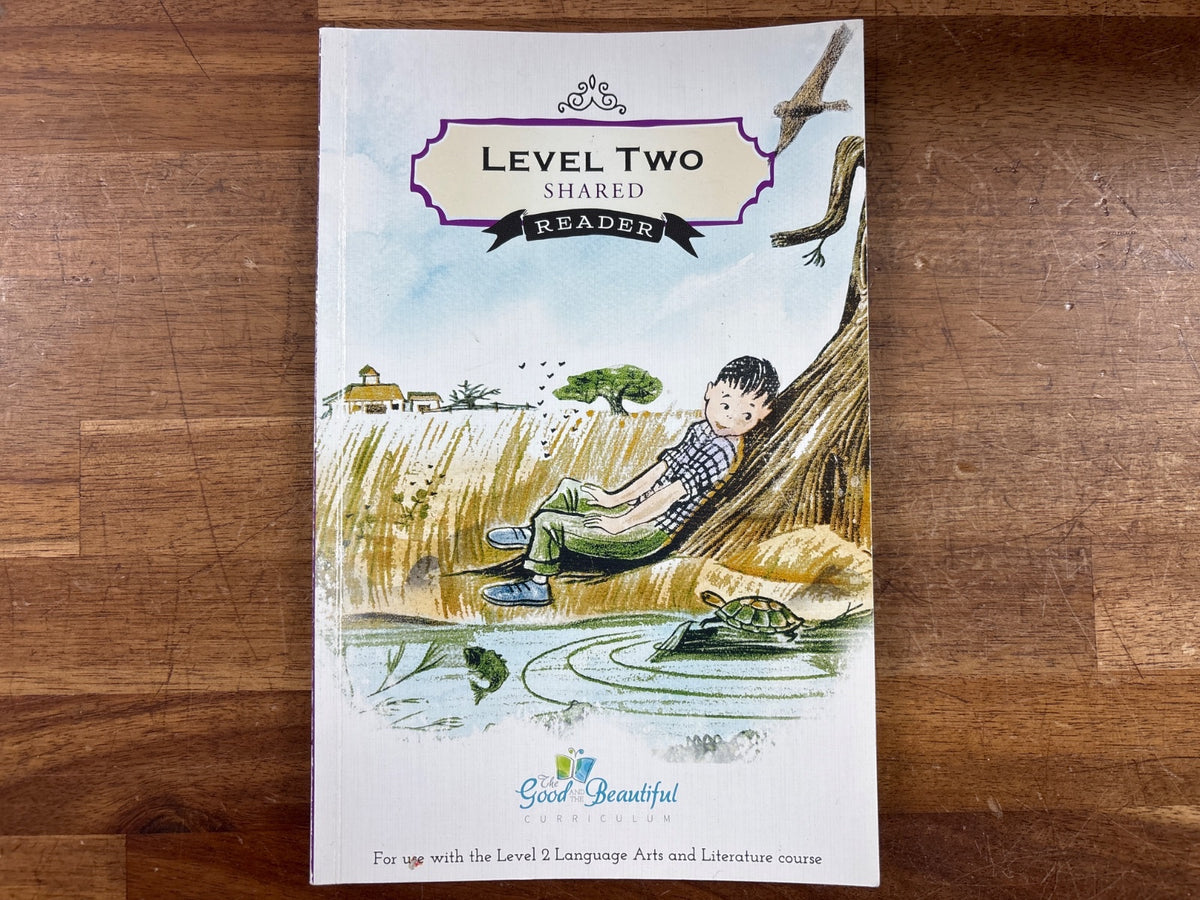 The Good and the Beautiful Level Two Shared Reader