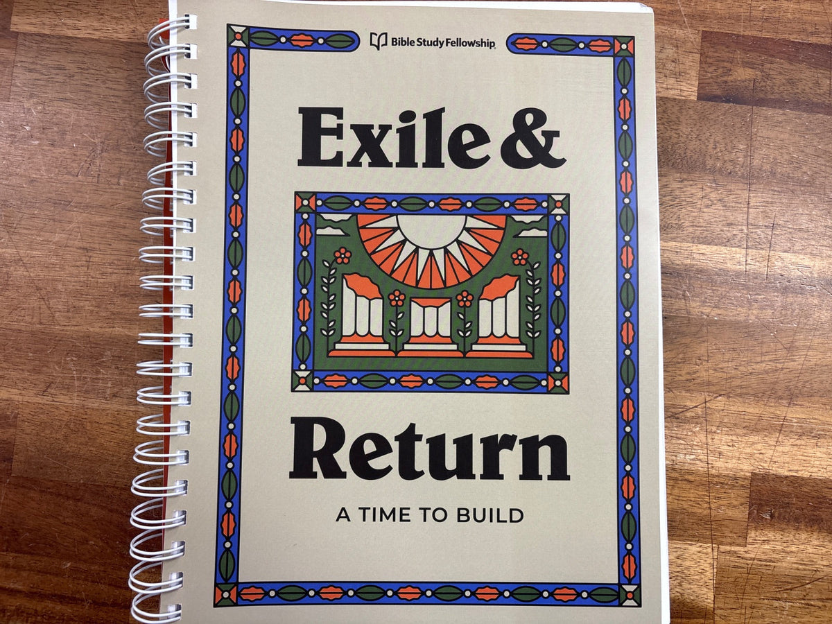 Bible Study Fellowship Exile & Return: a Time to Build