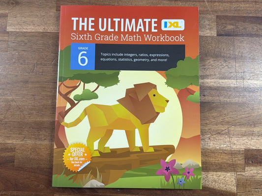 IXL the Ultimate Sixth Grade Math Workbook Grade 6