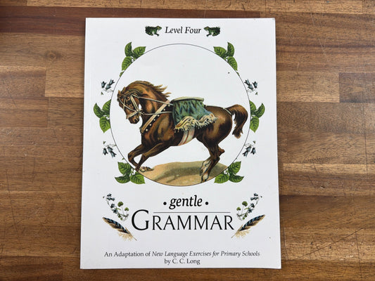 Gentle Grammar Level Four Workbook by C.C. Long